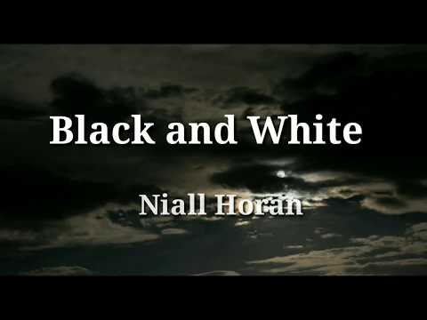 Niall Horan - Black and white (lyrics)