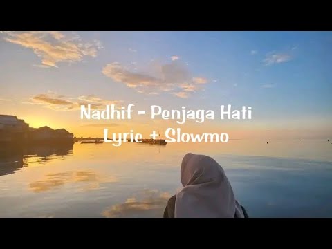 Nadhif - Penjaga Hati (Lyric + Slowmo)