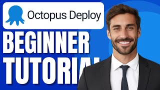 Octopus Deploy Tutorial for Beginners | Installation & Overview