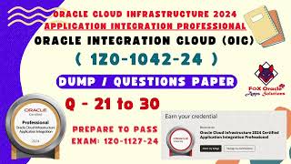 21 to 30 : OIC Certification Mock Test | Oracle Integration Cloud Training | OIC 1Z0-1042-24