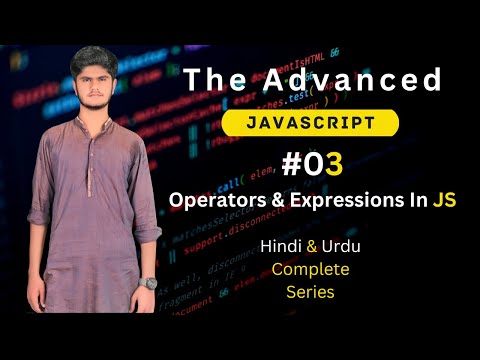 Operators & Expressions In JavaScript || Advanced JavaScript Course 03