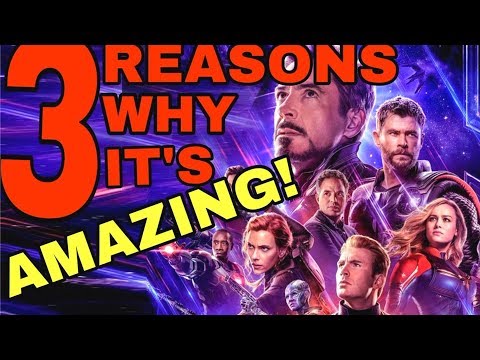 Avengers Endgame - 3 Reasons it's Amazing