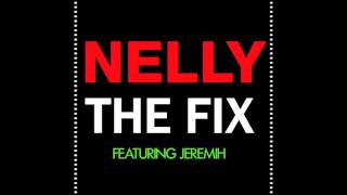 Nelly, Jeremih - The Fix [Clean Audio]