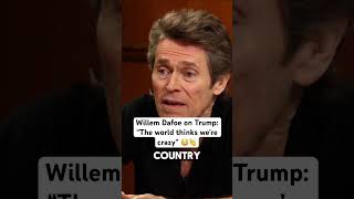 Willem Dafoe on Trump: “The world thinks we’re crazy” #willemdafoe #trump #democrats