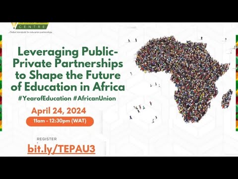 Leveraging Public-Private Partnerships to Shape the Future of Education in Africa . 2024