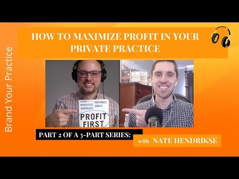 How To Maximize Profit In Your Private Practice with Nate Hendrikse - Part 2 of a 3-part Series