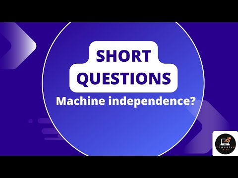 what do you mean by machine independence  machine? #Computer-bits