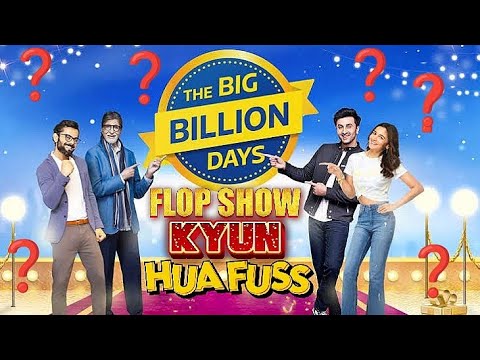 Big Billion Days Flop Show ? Kyun Hua Fuss