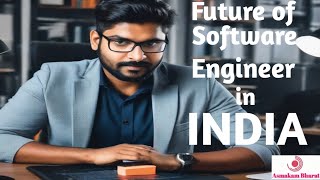 Future of Software Engineer in India @Aman_Jha2002