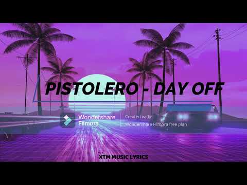 Day Off (lyrics) - Pistolero Feat. K-Ram
