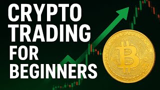 Crypto Trading for Beginners (Step by Step)