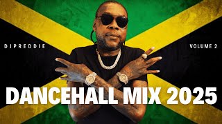 Dancehall Mix 2025 Vol 2 || Ft: Vybz Kartel, Popcaan, Skillibeng, Shenseea and more! || DJPreddie