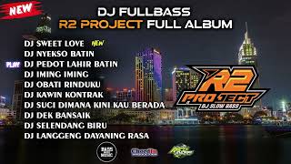 DJ CEK SOUND HOREG GLERR FULL ALBUM TERBARU 2024 - R2 PROJECT - SWEET LOVE - NYEKSO BATIN