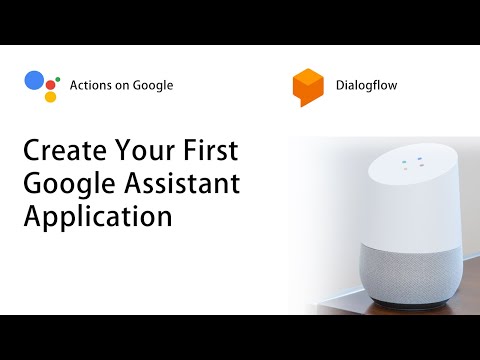 Create Your First Google Assistant Application