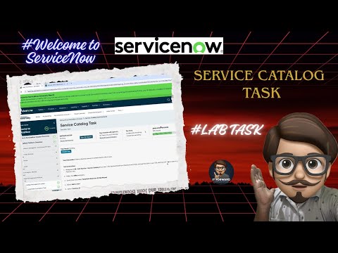 SERVICE CATALOG TASK | service catalog task | welcome to service now |service now lab task