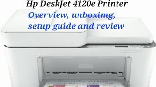HP Deskjet 4120e Printer Unboxing, Setup, Printing Guide, and Review | Best Printer for Your Needs