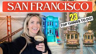 Everything You Should Do in San Francisco (First-Timers Don’t Skip This!)