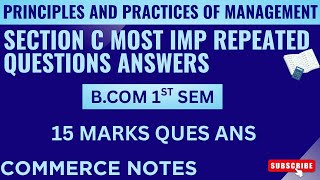 Principles and Practices of Management | Section C Most Repeated Questions | B.Com 1st Sem Exam | PU