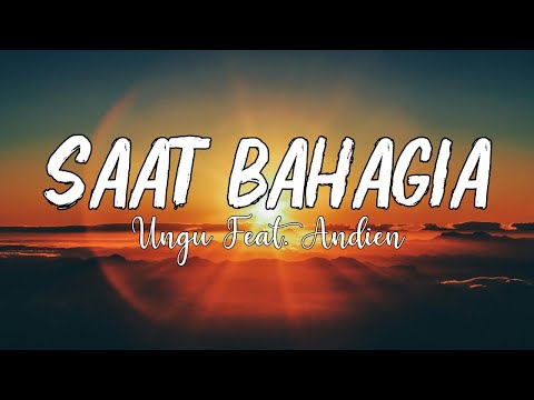Ungu Feat  Andien - Saat Bahagia (Lirik)