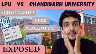 LPU vs CHANDIGARH UNIVERSITY | Honest Talk | Placements | FEE Structure | Scholarship | #engineering