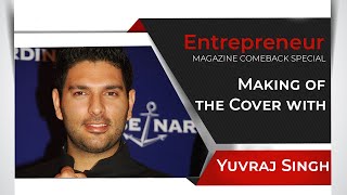 Entrepreneur Magazine Comeback Special - Making of the Cover with Yuvraj Singh