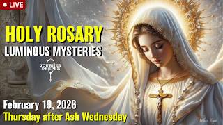 🔴 Rosary Thursday Luminous Mysteries of the Rosary February 19, 2026 Praying together