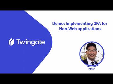 Twingate Demo: Implementing 2FA for Non-Web applications