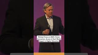 Michael Crow on ASU’s Vision: Innovation, Access & Real-World Impact in Higher Education