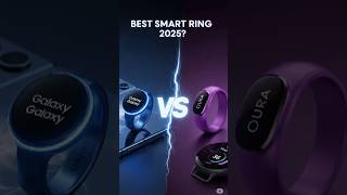 Samsung Galaxy Ring vs Oura Ring 2025: Which Smart Ring Should You Buy?