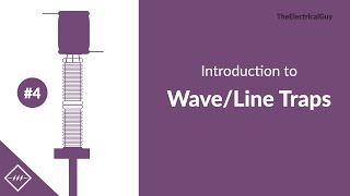 Introduction to Wave Trap or Line Trap | Video #4