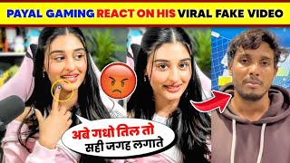 FINALLY!🤯 Payal Gaming REACT ON His Viral Fake Video😡| Payal Gaming Viral video | Payal Gaming Video