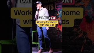 Working from home with your kids #parentinghumor #dadjokes #standupcomedy