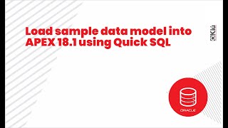 KIÚ- Load sample data model into APEX 18.1 using Quick SQL  (English)