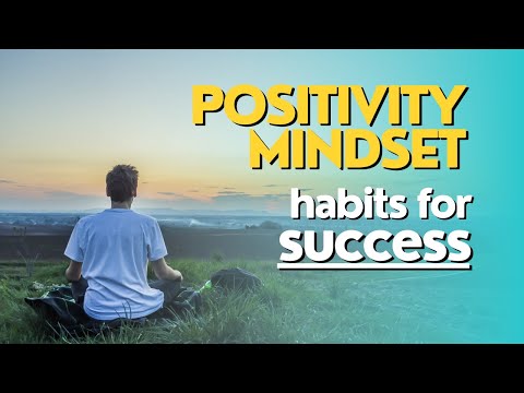 Creating a Positive Mindset: Daily Habits for Success