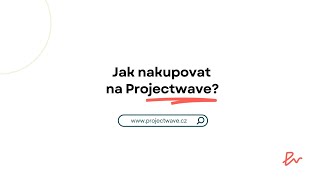 Jak nakupovat na Projectwave