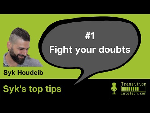 Fight your doubts   Syk Houdeib   transition Into Tech