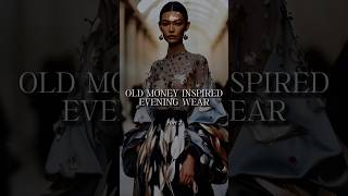 Old Money Evening Wear Pt.2⚜️ | #oldmoney #eveningwear #shorts