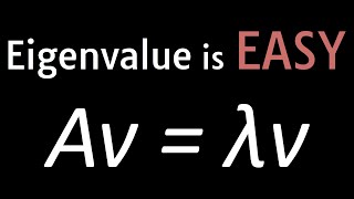 Give me 25 min, I will make Eigenvalue click forever