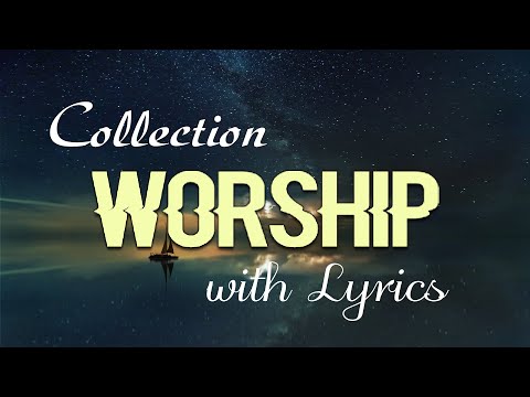 10 hours NON STOP christian praise and WORSHIP SONGS with LYRICS