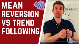 MEAN REVERSION VS TREND FOLLOWING 💡