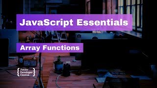 JavaScript Essentials: Array Functions