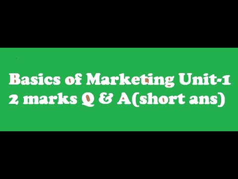 Basics of Marketing---- Unit 1---- 2 marks Q&A