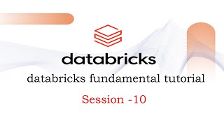 session 10 databricks fundamental tutorial
