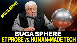 The BUGA Sphere 2025 Footage & Report - Alien Probe or Human-Made Tech?