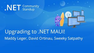 .NET MAUI Community Standup - Get to MAUI with the .NET Upgrade Assistant feat. Sweeky!