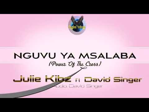 Nguvu ya Msalaba by Julie Kibz Ft David Singer