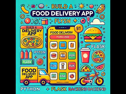 Complete Food Delivery App with Python and Flask | Backend Development Tutorial