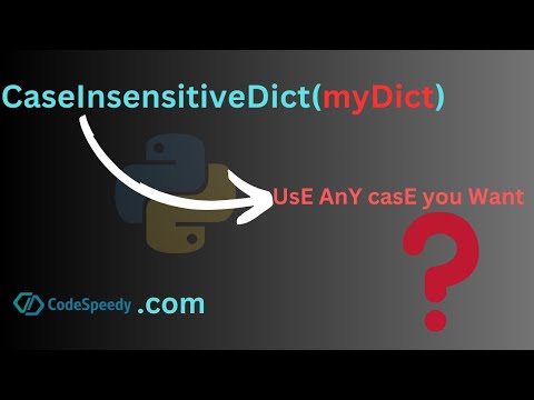 Make Python dictionary keys case insensitive - CaseInsensitiveDict