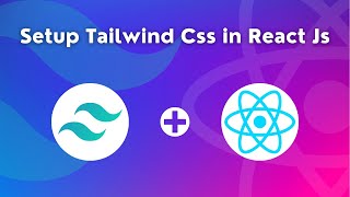 How to Install Tailwind CSS in React Js | Tailwind CSS React Setup | Install Tailwind CSS React