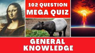 102 QUESTIONS - THE GREATEST ULTIMATE MEGA QUIZ